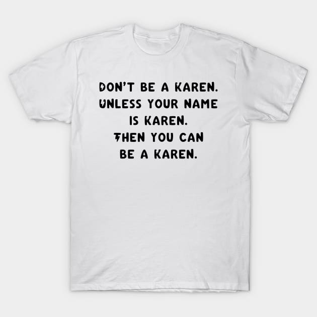 Karen T-Shirt by marisaj4488